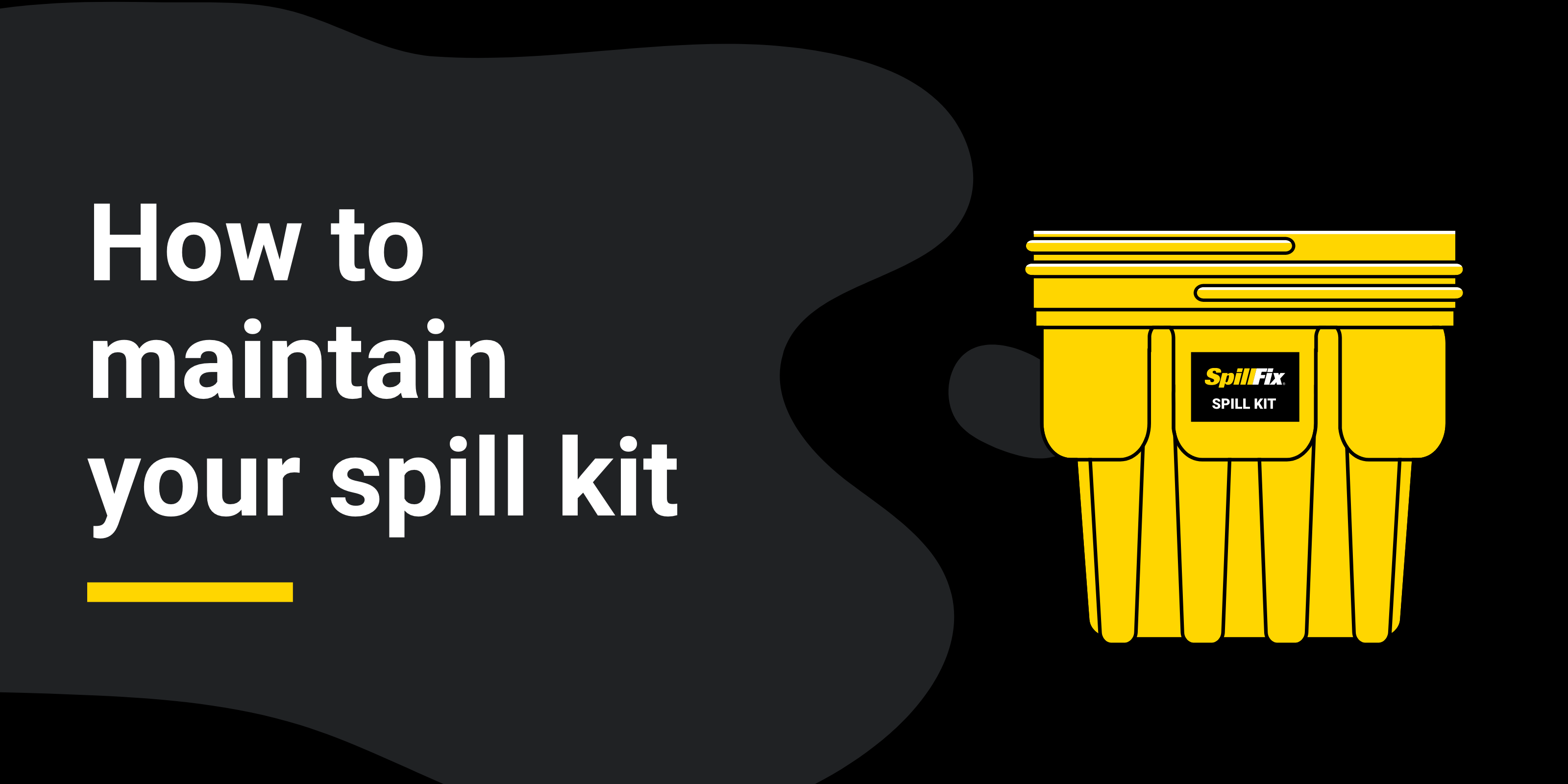 How to maintain your spill kit How to maintain your spill kit